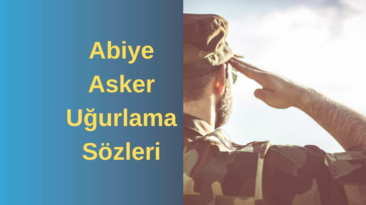 Abiye Asker Uğurlama Sözleri