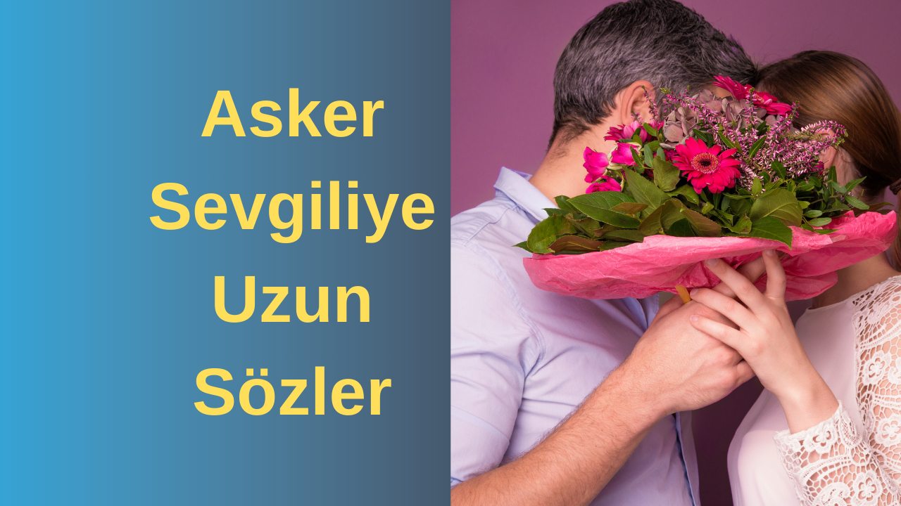 Asker sevgiliye uzun sözler