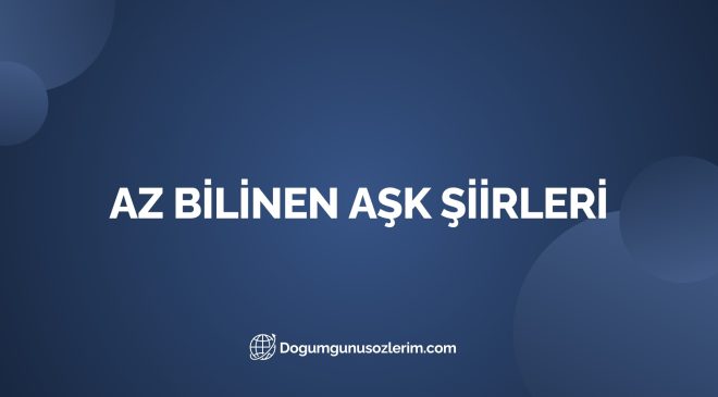 Az Bilinen Aşk Şiirleri