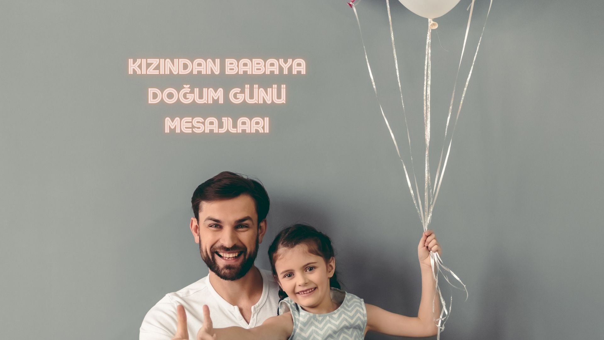 Kızından Babaya Doğum Günü Mesajları