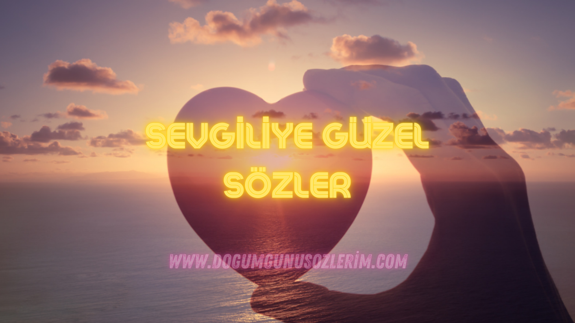 Sevgiliye Güzel Sözler