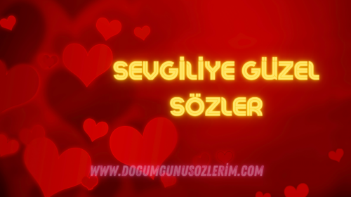 Sevgiliye Güzel Sözler